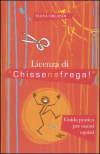 Licenza Di Chissenefrega Guida Pratica Pe