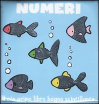 Numeri. Il Mio Primo Libro Bagno Scintillante