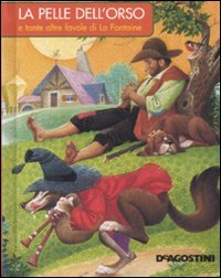 Pelle Dell`orso E Tante Altre Favole Di La Fontaine (la)