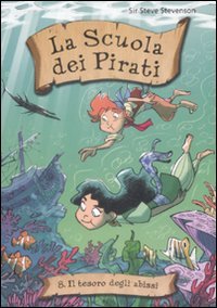 Il tesoro degli abissi. La scuola dei pirati