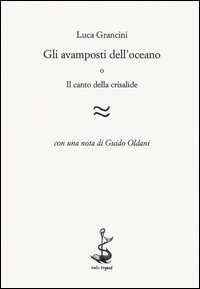 Gli avamposti dell'oceano o Il canto della crisalide