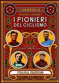I pionieri del ciclismo. Quando gli eori andavano in bicicletta