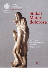 Stabat mater dolorosa. Via Crucis con l'Arcivescovo cardinale Angelo Scola
