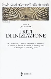 Complementi di antropologia del sacro. Vol. 2: I  riti di iniziazione