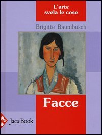 Facce. L'arte svela le cose