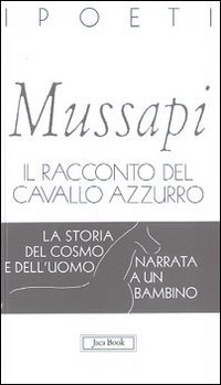 Il racconto del cavallo azzurro. La storia del cosmo e dell'uomo narrata a un bambino