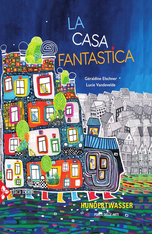 La casa fantastica - Géraldine Elschner, Lucie Vandevelde - Jaca