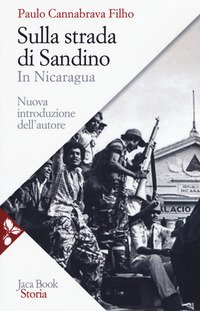 Sulla strada di Sandino. In Nicaragua