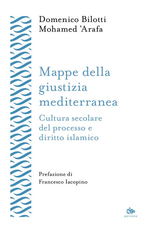 Mappe della giustizia mediterranea. Cultura secolare del processo e diritto islamico