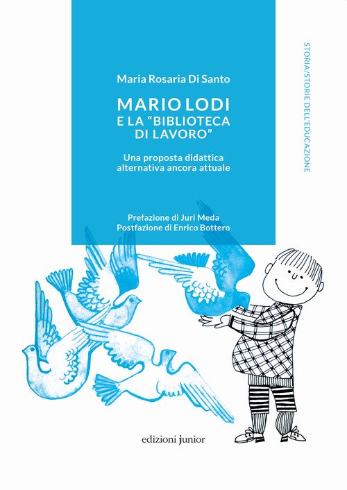 Mario Lodi e la «Biblioteca di Lavoro» Una proposta didattica alternativa ancora attuale