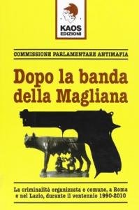 Dopo la banda della Magliana. La criminalità organizzata e comune, a Roma e nel Lazio, all'inizio del Duemila