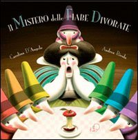 Il mistero delle fiabe divorate