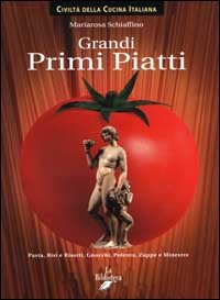 Grandi Primi Piatti. Pasta, Risi E Risotti, Gnocchi, Polenta