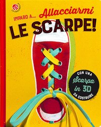 Imparo a... allacciarmi le scarpe!