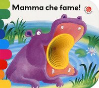 Mamma che fame!