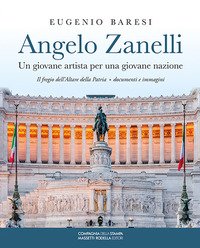 Angelo Zanelli. Un giovane artista per una giovane nazione. Il fregio dell'Altare della patria. Documenti e immagini