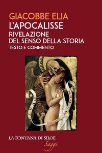L'Apocalisse. Rivelazione del senso della storia. Testo e commento