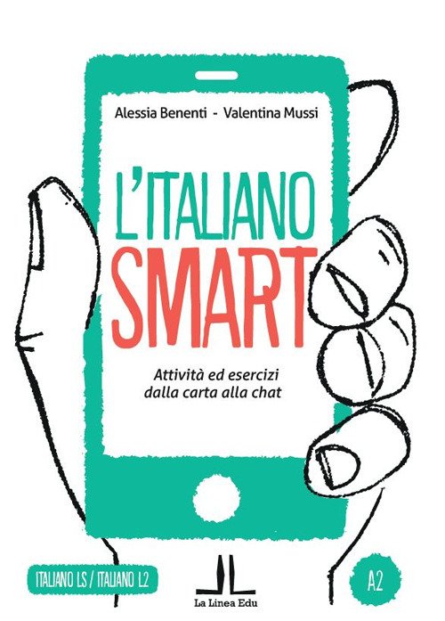 L'italiano smart A2. Attività ed esercizi dalla carta alla chat