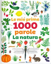 Le mie prime 1000 parole. La natura