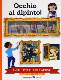 Occhio al dipinto! L'arte per piccoli artisti