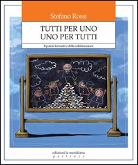 Tutti per uno uno per tutti. Il potere formativo della collaborazione
