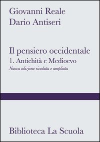 Il pensiero occidentale dalle origini ad oggi. Vol. 1: Antichità e Medioevo.