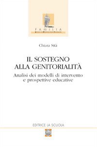 Il sostegno alla genitorialità. Analisi dei modelli di intervento e prospettive educative