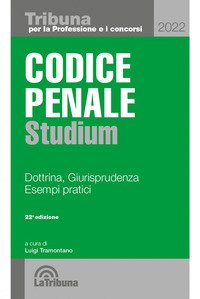 Codice penale Studium. Dottrina, giurisprudenza, esempi pratici