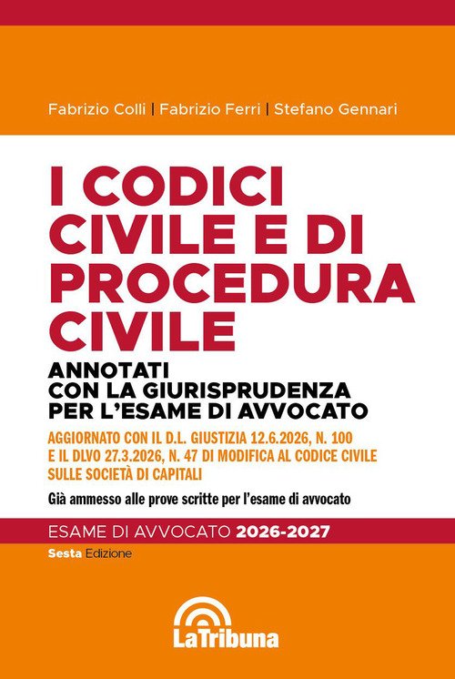 I codici civile e di procedura civile. Annotati con la giurisprudenza per l'esame di avvocato 2026-2027