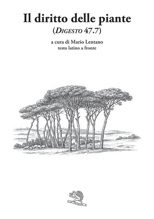 Il diritto delle piante (Digesto, 47.7). Testo latino a fronte