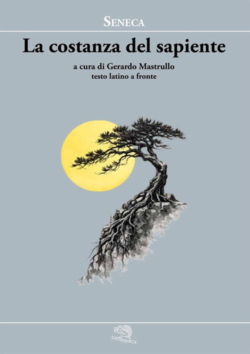La costanza del sapiente. Testo latino a fronte