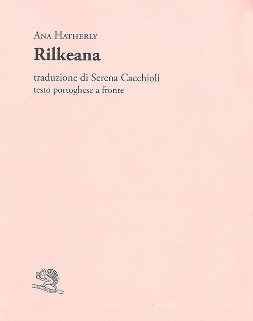 Rilkeana. Testo portoghese a fronte