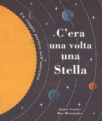C'era una volta una stella. Un viaggio poetico nell'universo