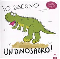 Io disegno... un dinosauro!