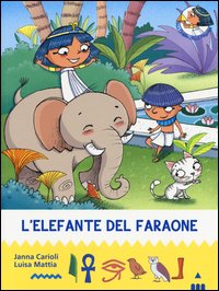 L'elefante del faraone. All'ombra delle piramidi