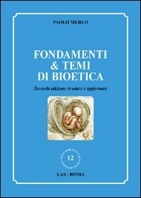 Fondamenti & temi di bioetica