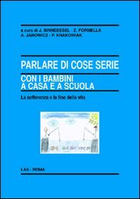 Parlare di cose serie con i bambini a casa e a scuola
