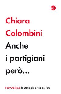 Anche i partigiani però...