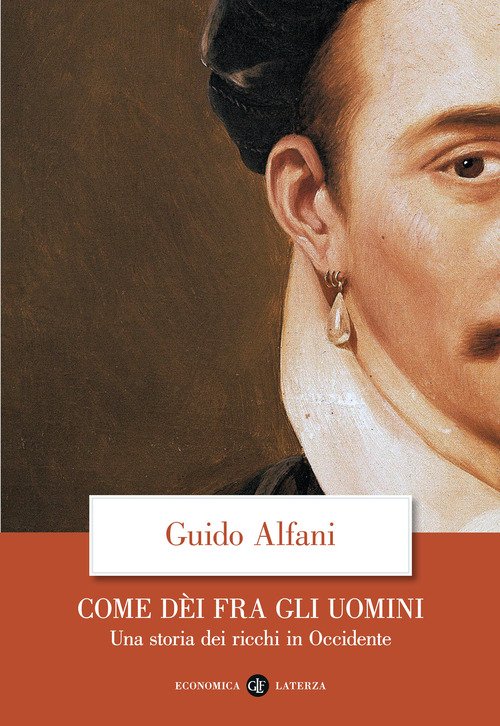 Come dèi fra gli uomini. Una storia dei ricchi in Occidente