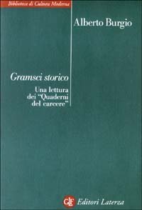 Gramsci storico. Una lettura dei «Quaderni del carcere»