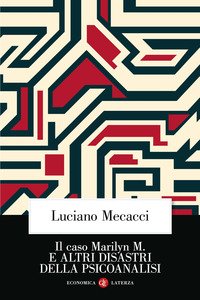 Il caso Marilyn M. E altri disastri della psicoanalisi
