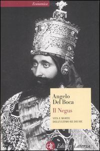 Il Negus. Vita e morte dell&#39;ultimo re dei re - Angelo Del Boca - Laterza - Libro Librerie Università Cattolica del Sacro Cuore