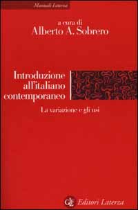 Introduzione all'italiano contemporaneo. Vol. 2: La variazione e gli usi.