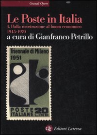 Le Poste in Italia. Vol. 4: Dalla ricostruzione al boom economico (1945-1970).