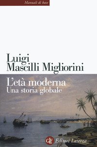 L'età moderna. Una storia globale