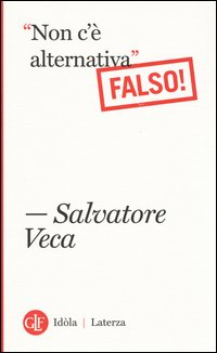 «Non c'è alternativa». Falso!