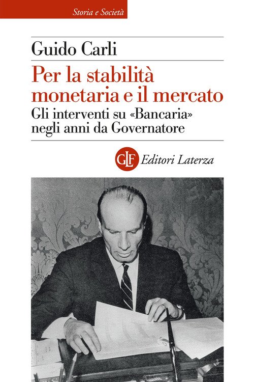 Per la stabilità monetaria e il mercato. Gli interventi su «Bancaria» negli anni da Governatore