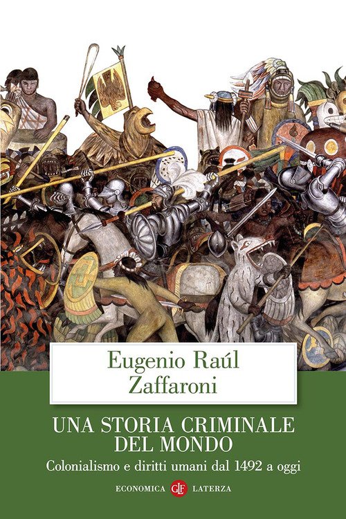 Una storia criminale del mondo. Colonialismo e diritti umani dal 1492 a oggi