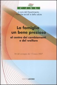 Famiglia Un Bene Prezioso Al Centro Dei Cambiamenti E Del We (la)