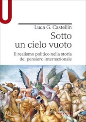 Sotto un cielo vuoto. Il realismo politico nella storia del pensiero internazionale